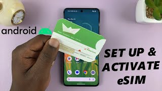 How To Set Up and Activate eSIM On Android