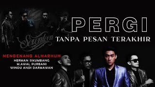 SEVENTEEN  TANPA PESAN TERAKHIR |Alm.Herman Sikumbang I M.Awal Purbani | Windu andi Darmawan