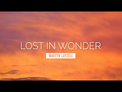 Lost in Wonder - Martyn Layzell | LYRIC VIDEO