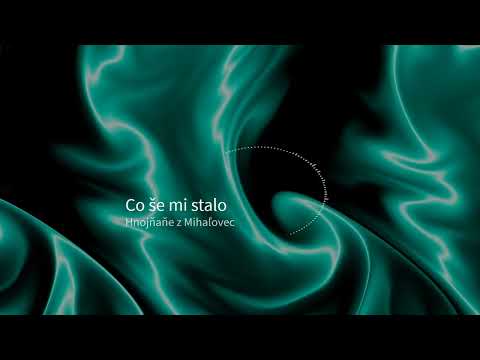 Co še mi stalo - Špivaju Hnojňaňe z Mihaľovec