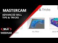 Mastercam Advanced Mill Tips Tricks Webinar