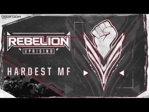 Rebelion - Hardest Mf [Uprising]