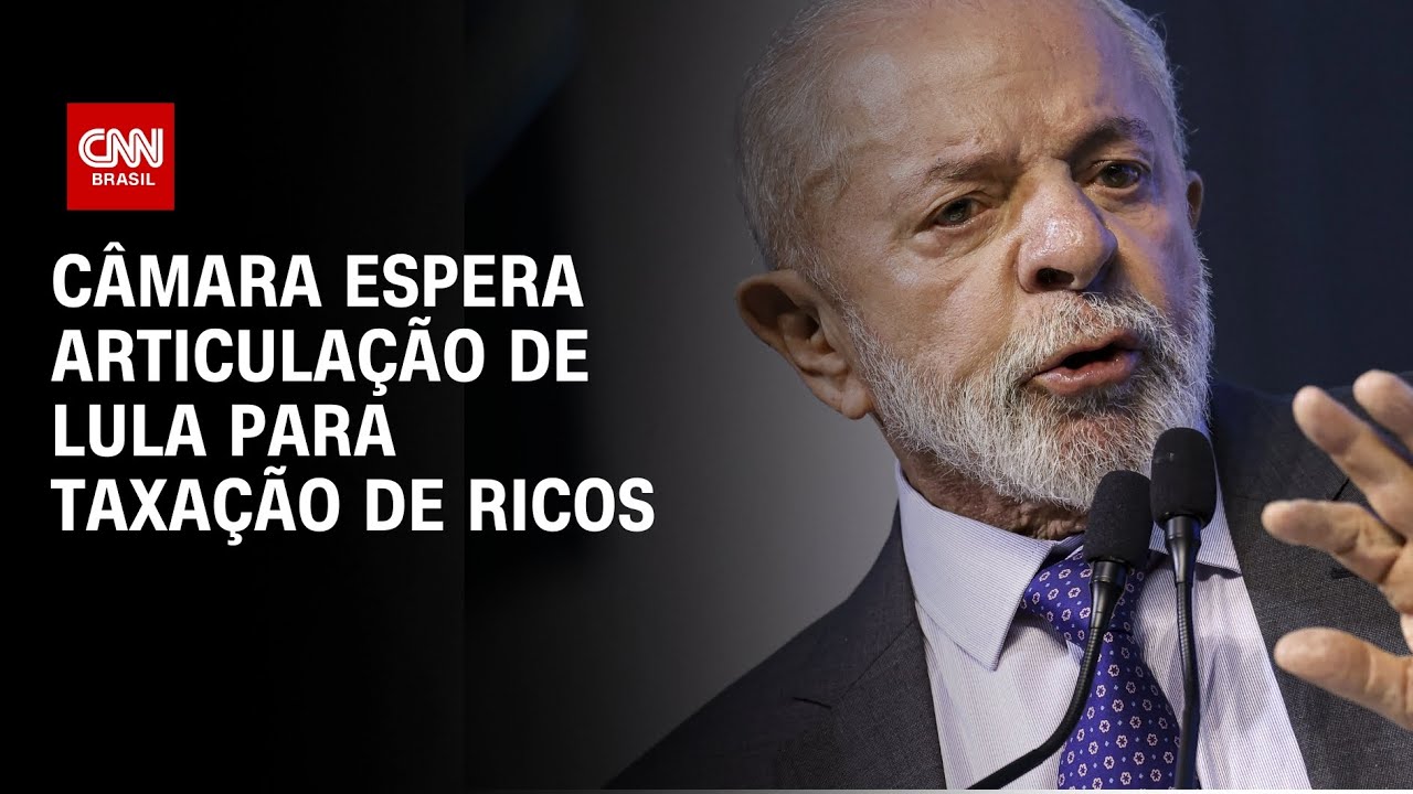 Câmara espera articulação de Lula para taxação de ricos | CNN ARENA