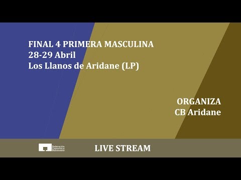 FINAL 4 MASC - 29 ABRIL 12:00 - FINAL: CB ARIDANE - IBEROSTAR CANARIAS