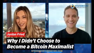 Why I Didn’t Choose to Become a Bitcoin Maximalist | Jordan Fried