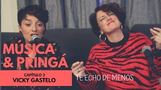 Mara Barros | Música y Pringá. Cápitulo 3. Vicky Gastelo
