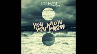 JONN HART - "YOU KNOW YOU KNOW" (FT. YMTK)(prod. By EKZAKT)