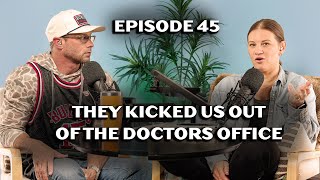 They Kicked Us Out of the Doctor’s Office… Here’s Why | More Than Reality Podcast | EP 45