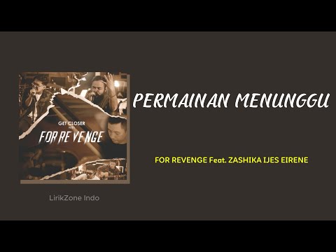 Permainan Menunggu - For Revenge Feat. Zashika Ijes EIRENE | Lirik Lagu