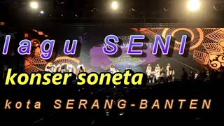 Download lagu LAGU SENI Konser Soneta Kota Serang Banten 2 September 2022 mp3