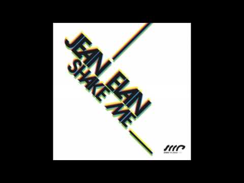 Jean Elan - Shake Me (Original Mix) OFFICIAL