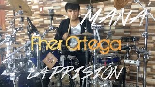 La Prisión - Maná (Drum Cover / Cover Batería) Fher Ortega