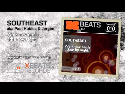 XBR010.01 - We know each other by sight by Southeast aka Paul Hubiss & Jergen