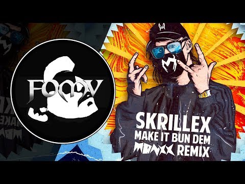 Skrillex - MAKE IT BUN DEM (MONXX Remix)