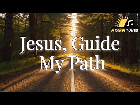 Jesus, Guide My Path | Christian Worship Song | Official Lyric Video