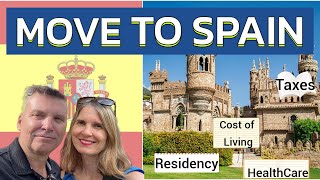 MOVING TO SPAIN | Residency, Taxes, Where to Live & Cost of Living