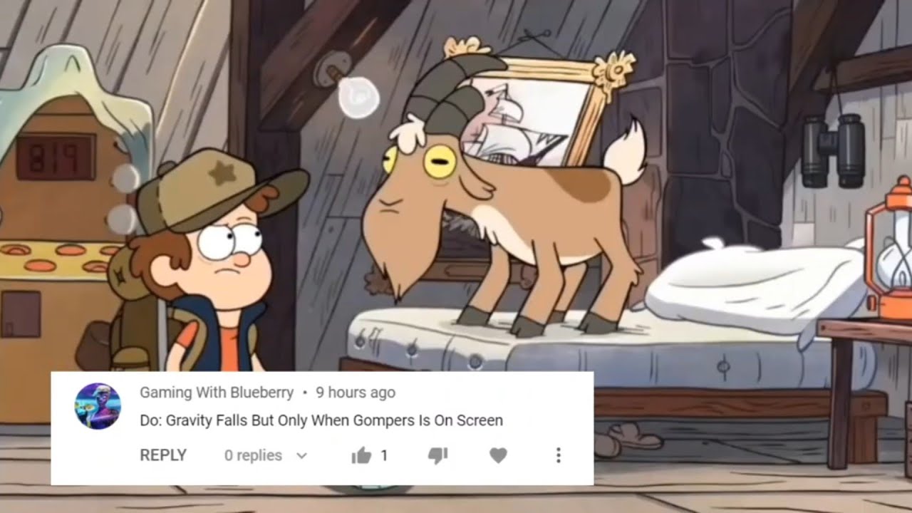 Gravity Falls but only when Gompers is on screen (requested)