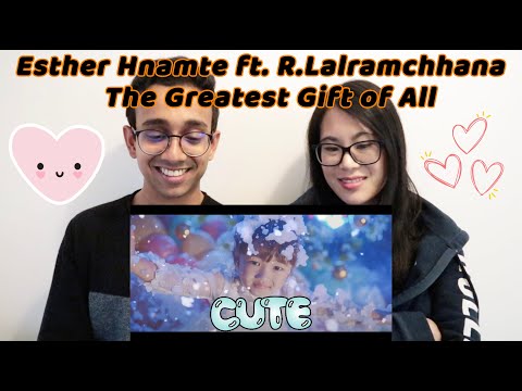 Esther Hnamte Ft. R.Lalramchhana - The Greatest Gift of All | REACTION VIDEO | Chindian Couple in UK