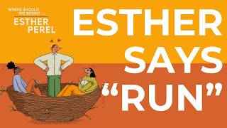 Esther Says "Run!" | Where Should We Begin? With Esther Perel