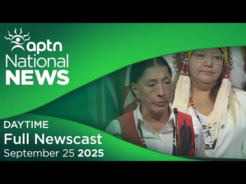 APTN National News: September 25, 2025
