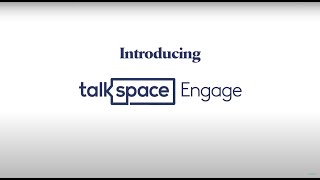 Talkspace All About Talkspace Engage