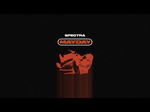 Spectra - MAYDAY