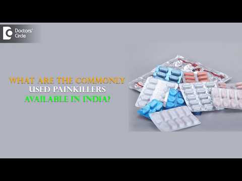 What are the commonly used Painkillers available in India?-Dr.Preeti Doshi