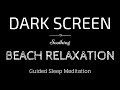 OCEAN WAVES Sounds for Sleeping Guided Meditation BLACK SCREEN | BEACH RELAXATION Sleep Sounds