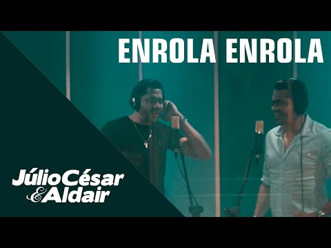 Júlio César & Aldair - Enrola Enrola (Clipe Oficial)