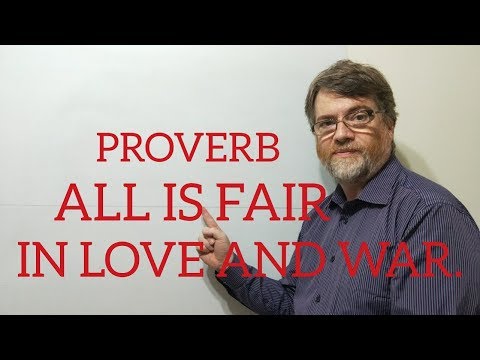 English Tutor Nick P Proverbs (65) All is Fair in Love and War
