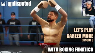 Let's Play Undisputed Career Mode (Episode 3) with Boxing Fanatico