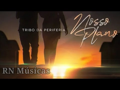 Tribo da Periferia - Nosso Plano
