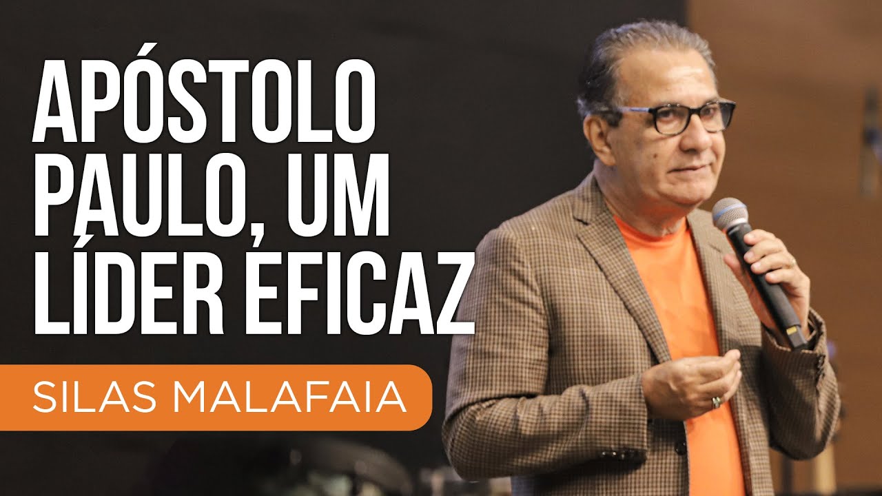 Pastor Silas Malafaia - Apóstolo Paulo, um líder eficaz