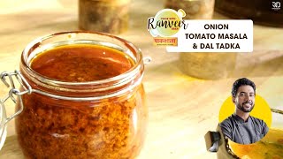 Basic Onion Tomato Masala | एक मसाले से बनाएँ कई डिश | Dal Tadka | shortcut Gravy | Chef Ranveer