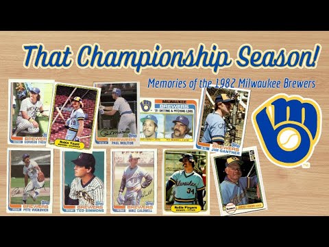 That Championship Season  Memories of the 1982 Milwaukee Brewers