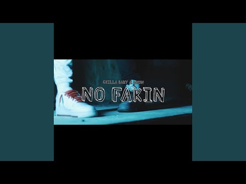 No Fakin' (feat. Skilla Baby)