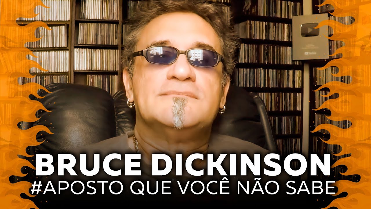 Bruce Dickinson: Aposto que Você Não Sabe