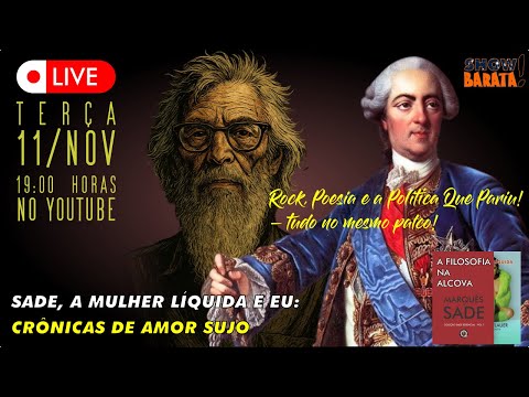 Show Barata #17 -  Sade, A Mulher Líquida e Eu: Crônicas Sujas