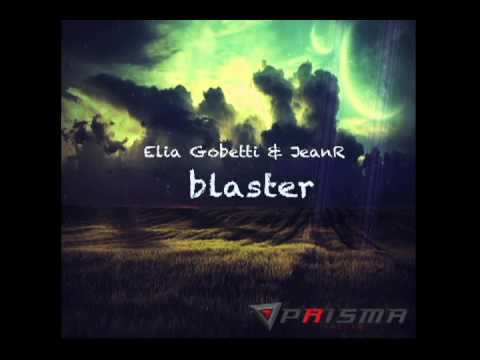 ELIA GOBETTI & JEANR - Blaster (Original Mix)