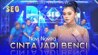 Download lagu CINTA JADI BENCI - NOVI NOVITA [ SEO MUSIC  LIVE ]  mp3