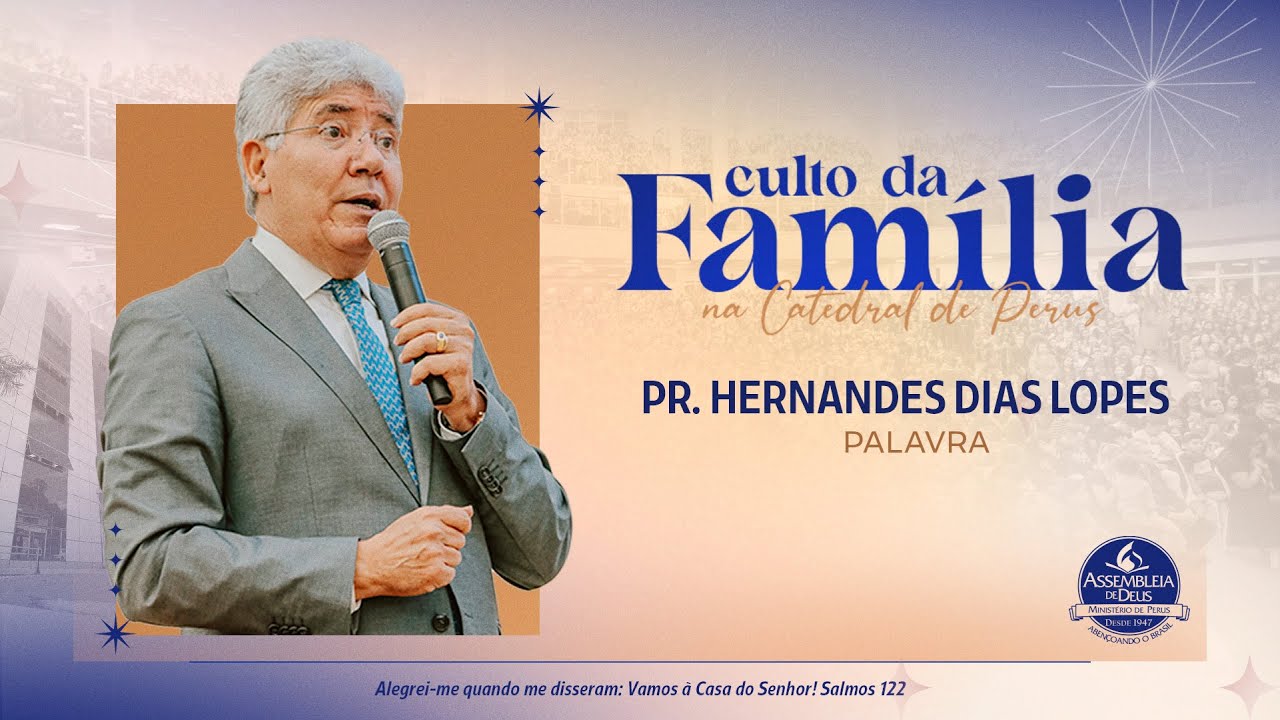 Culto da Família: Pr. Hernandes Dias Lopes | 23.04.2023