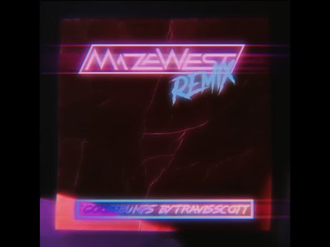 “goosebumps” - Travis Scott (MazeWest REMIX) #TravisScott #Astroworld #MazeWest #goosebumpsREMIX
