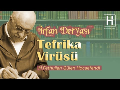 Tefrika Virüsü | İrfan Deryası - 17 | M. Fethullah Gülen Hocaefendi