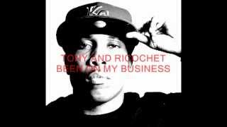 Ricochet & Tony - Been On My Business
