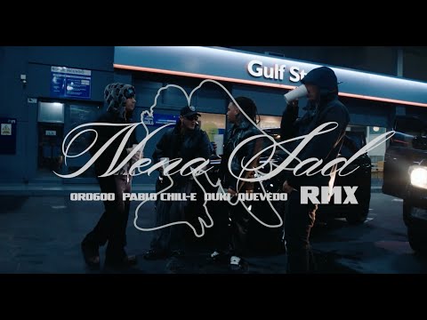 ORO600 - Nena Sad Remix (Feat. Pablo Chill-E, Duki & Quevedo)