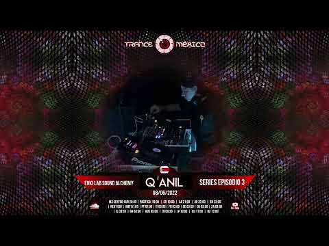 Q´anil / Enki Lab Sound Alchemy Series Ep. 3 (Trance México)
