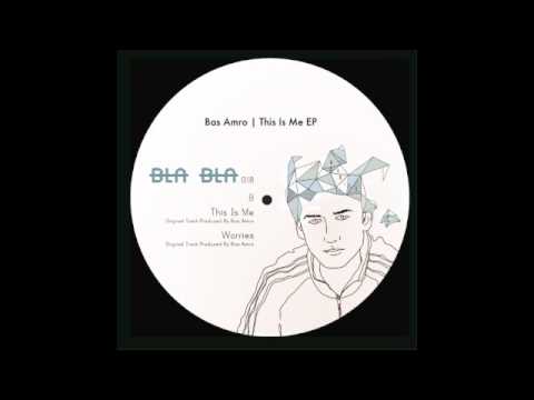 [BLA BLA 018] BAS AMRO - THIS IS ME [THIS IS ME EP]