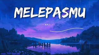 Download lagu Melepasmu - Anji - (Lirik lagu) mp3 Download lagu Melepasmu - Anji - (Lirik lagu) mp3