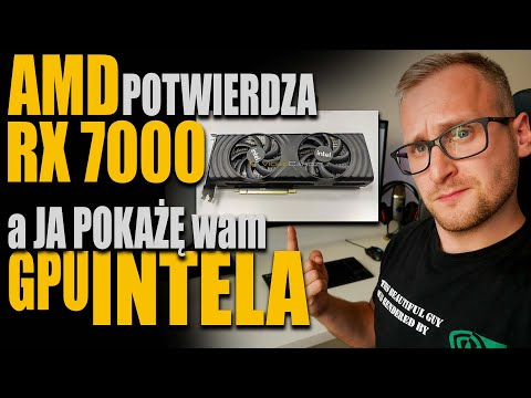 AMD potwierdza karty graficzne RX 7000, a Intel pokazuje swoje GPU!