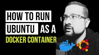 Why You Should Run Ubuntu in Docker